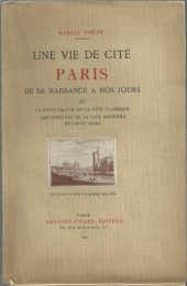 book Une vie de cité : Paris de sa naissance à nos jours. III, La spiritualité de la cité classique, Les origines de la cité moderne (XVIe-XVIIe siècles)