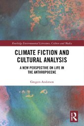 book Climate Fiction and Cultural Analysis: A New Perspective on Life in the Anthropocene
