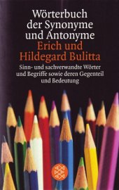 book Wörterbuch der Synonyme und Antonyme: Sinn- und sachverwandte Wörter und Begriffe sowie deren Gegenteil und Bedeutung