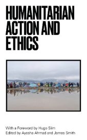 book Humanitarian Action and Ethics