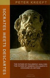 book Socrates Meets Descartes: The Father of Philosophy Analyzes the Father of Modern Philosophy’s Discourse on Method