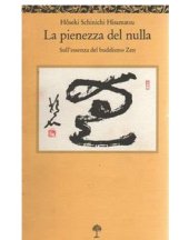 book La pienezza del nulla. Sull'essenza del buddismo zen