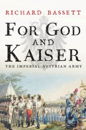 book For God and Kaiser: The Imperial Austrian Army, 1619-1918