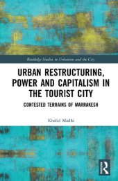 book Urban Restructuring, Power and Capitalism in the Tourist City: Contested Terrains of Marrakesh