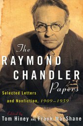 book The Raymond Chandler Papers: Selected Letters and Nonfiction, 1909-1959