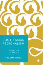 book South Asian Regionalism: The Limits of Cooperation