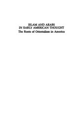 book Islam And Arabs In Early American Thought: Roots Of Orientalism In America