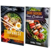 book Japanese Cookbook For Beginners: 2 Books In 1: 140 Easy Recipes For Traditional Japanese Sushi Bento Sashimi And Ramen