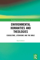 book Environmental Humanities and Theologies: Ecoculture, Literature and the Bible