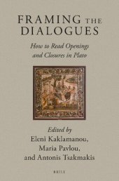 book Framing the Dialogues: How to Read Openings and Closures in Plato