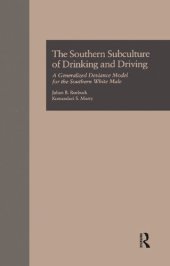 book The Southern Subculture of Drinking and Driving: A Generalized Deviance Model for the Southern White Male