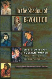 book In the Shadow of Revolution: Life Stories of Russian Women from 1917 to the Second World War