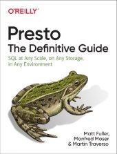 book Presto: The Definitive Guide; SQL at Any Scale, on Any Storage, in Any Environment