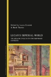 book Lucan's Imperial World : The Bellum Civile in Its Contemporary Contexts