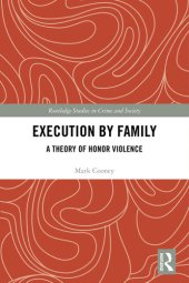 book Execution by family : a theory of honor violence