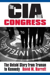 book The CIA and Congress: The Untold Story from Truman to Kennedy