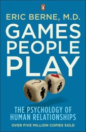 book Games People Play: The Basic Handbook of Transactional Analysis.