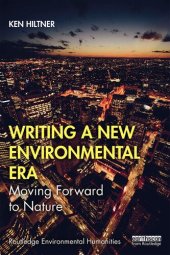 book Writing a New Environmental Era: Moving Forward to Nature