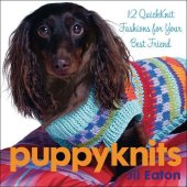 book PuppyKnits: 12 QuickKnit Fashions for Your Best Friend