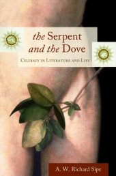 book The Serpent and the Dove: Celibacy in Literature and Life (Psychology, Religion, and Spirituality)