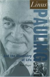 book Linus Pauling: And the Chemistry of Life (Oxford Portraits in Science)