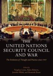 book The United Nations Security Council and War: The Evolution of Thought and Practice since 1945