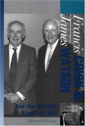 book Francis Crick and James Watson: And the Building Blocks of Life (Oxford Portraits in Science)