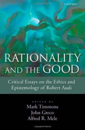 book Rationality and the Good: Critical Essays on the Ethics and Epistemology of Robert Audi