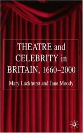 book Theatre and Celebrity in Britain 1660-2000