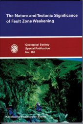 book The Nature and Tectonic Significance of Fault Zone Weakening (Geological Society Special Publication, No. 186)