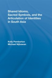 book Shared Idioms, Sacred Symbols, and the Articulation of Identities in South Asia