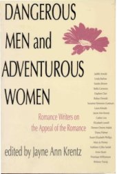 book Dangerous Men & Adventurous Women: Romance Writers on the Appeal of the Romance (New Cultural Studies Series)