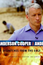 book Dispatches from the Edge: A Memoir of War, Disasters, and Survival