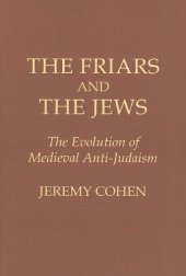 book The Friars and the Jews: Evolution of Medieval Anti-Judaism