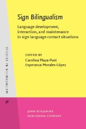 book Sign Bilingualism: Language development, interaction, and maintenance in sign language contact situations (Studies in Bilingualism)