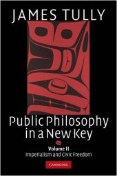 book Public Philosophy in a New Key: Volume 2, Imperialism and Civic Freedom (Ideas in Context)