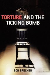 book Torture and the Ticking Bomb (Blackwell Public Philosophy Series)