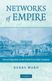 book Networks of Empire: Forced Migration in the Dutch East India Company (Studies in Comparative World History)