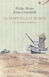 book La trappola e la nudità. Le testimonianze, i giudizi, le reazioni di alcuni fra i più grandi scrittori contemporanei di fronte al potere