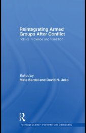 book Reintegrating Armed Groups After Conflict: Politics, Violence and Transition