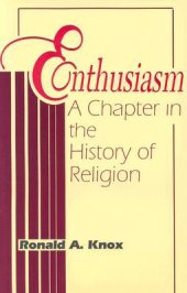 book Enthusiasm: A Chapter in the History of Religion : With Special Reference to the XVII and XVIII Centuries