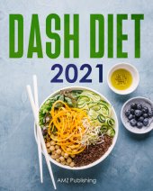 book Dash Diet 2021Dash Diet 2021: Dash Diet for Beginners Book with 21 Day Meal Plan: Low Sodium Cookbook