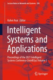 book Intelligent Systems and Applications: Proceedings of the 2021 Intelligent Systems Conference (IntelliSys) Volume 1: 294 (Lecture Notes in Networks and Systems)