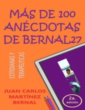 book Más de 100 anécdotas de Bernal27_ Cotidianas y terapéuticas