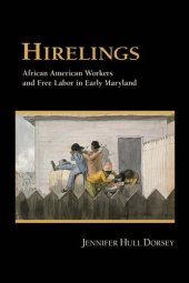 book Hirelings: African American Workers and Free Labor in Early Maryland