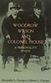 book Woodrow Wilson and Colonel House: A Personality Study