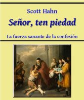 book Señor, ten piedad: La fuerza sanante de la confesión