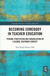 book Becoming Somebody in Teacher Education: Person, Profession and Organization in a Global Southern Context