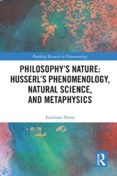 book Philosophy’s Nature: Husserl’s Phenomenology, Natural Science, and Metaphysics