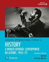 book Edexcel International GCSE (9-1) History A World Divided: Superpower Relations, 1943-72 Student Book